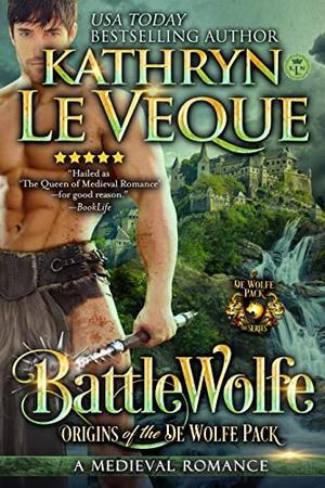 BattleWolfe: A Medieval Romance by Kathryn Le Veque