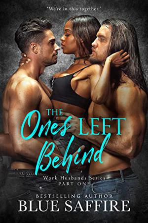 The Ones Left Behind (Work Husband #3)