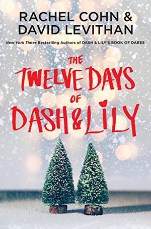The Twelve Days of Dash and Lily by Rachel Cohn, David Levithan