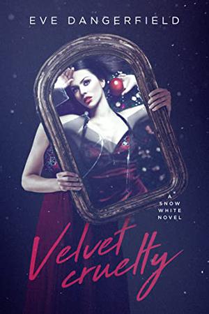 Velvet Cruelty (Snow White #1)