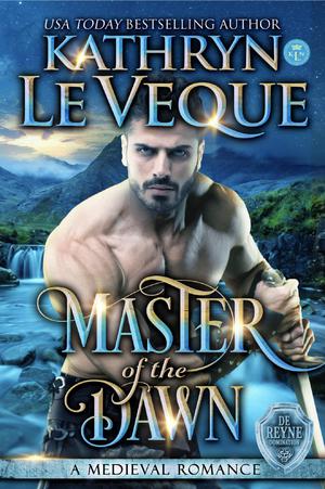 Master of the Dawn: A Medieval Romance by Kathryn Le Veque