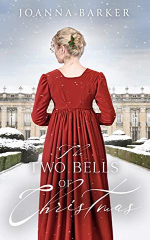 The Two Bells of Christmas by Joanna Barker