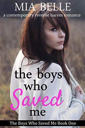 The Boys Who Saved Mee by Mia Belle