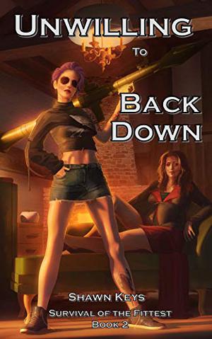 Unwilling to Back Down (Survival of the Fittest #2)