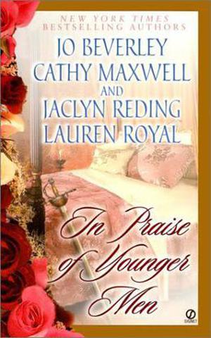 In Praise of Younger Men by Jo Beverley, Cathy Maxwell, Jaclyn Reding, Lauren Royal