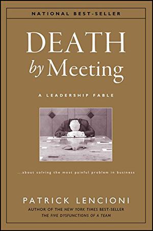 Death by Meeting by Patrick Lencioni
