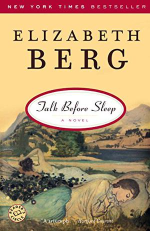 Talk Before Sleep by Elizabeth Berg