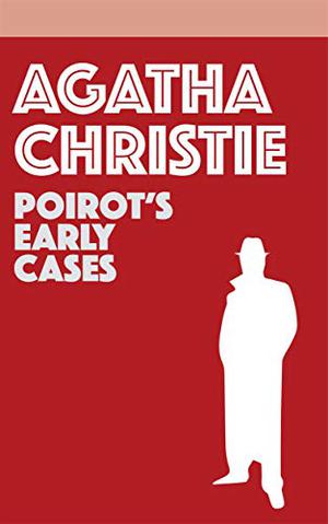 Poirot's Early Cases (Hercule Poirot #43)
