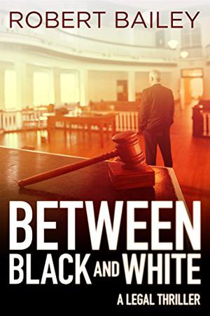 Between Black and White by Robert Bailey, Eric G. Dove