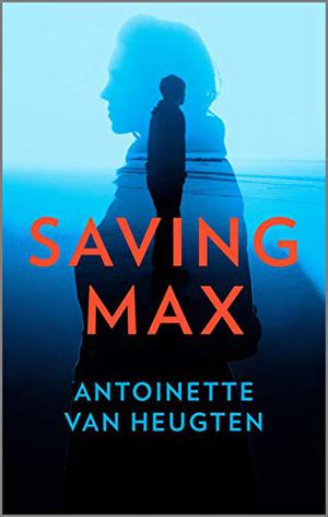 Saving Max by Antoinette van Heugten