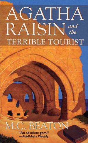 Agatha Raisin and the Terrible Tourist (Agatha Raisin #6)