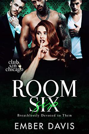 Room Six: Breathlessly Devoted to Them (Club Sin: Chicago Session 1 #1)