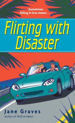 Flirting with Disaster by Jane Graves