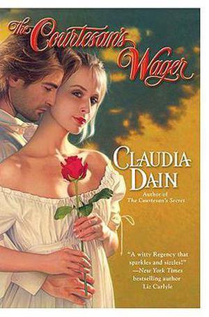 The Courtesan's Wager by Claudia Dain