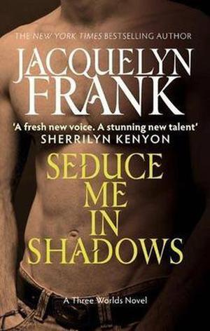 Seduce Me in Shadows (Three Worlds #3)