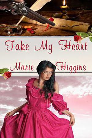 Take My Heart by Marie Higgins