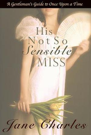 His Not So Sensible Miss by Jane Charles