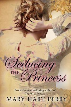 Seducing the Princess (Queen Victoria’s Daughters #2)