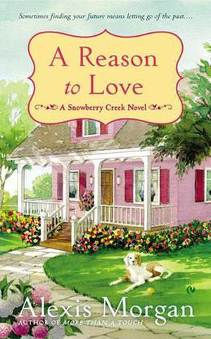 A Reason to Love (Snowberry Creek #3)