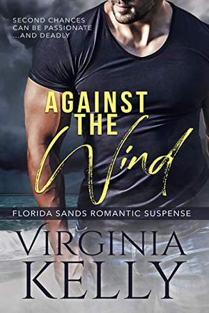 Against The Wind by Virginia Kelly