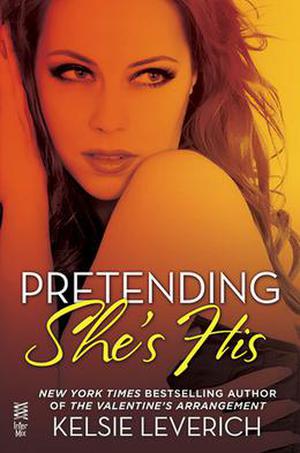 Pretending She's His (Hard Feelings #2.5)