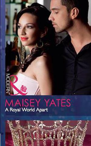 A  Royal World Apart by Maisey Yates