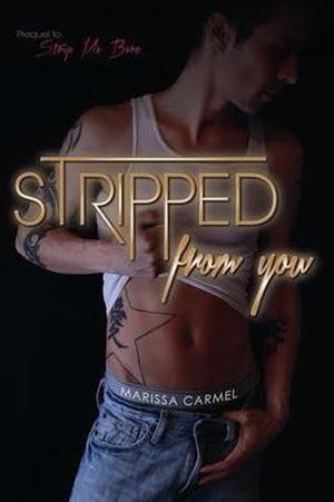 Stripped from You by Marissa Carmel