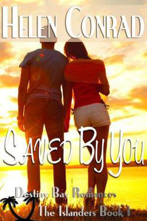 Saved By You (Destiny Bay Romances - The Islanders #1)