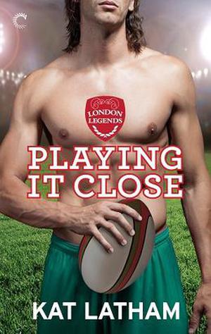 Playing It Close by Kat Latham