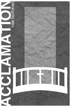 Acclamation by Vee Hoffman