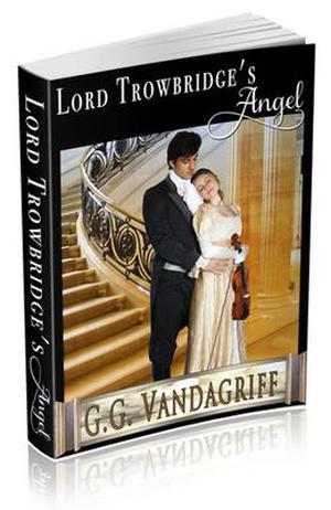 Lord Trowbridge's Angel by G.G. Vandagriff