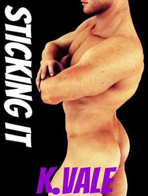 Sticking It (Don't Read in the Closet Events) by Kimber Vale