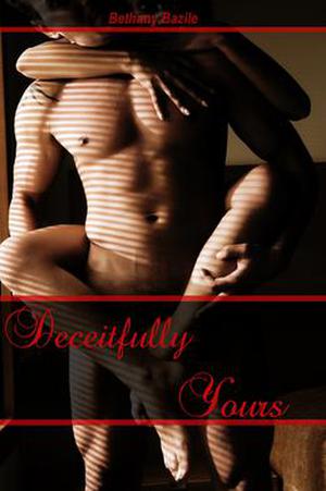 Deceitfully Yours by Bethany Bazile