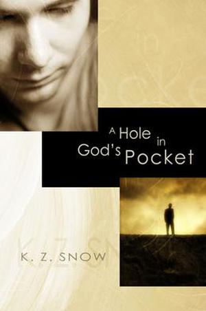 A Hole in God's Pocket by K.Z. Snow