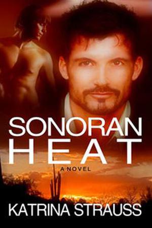 Sonoran Heat by Katrina Strauss