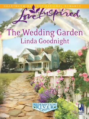 The Wedding Garden by Linda Goodnight
