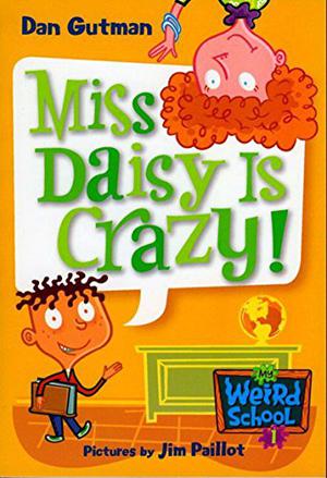 Miss Daisy Is Crazy! (My Weird School #1)