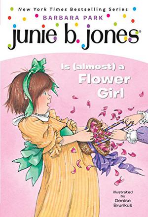 Junie B. Jones Is (Almost) a Flower Girl (Junie B. Jones #13)
