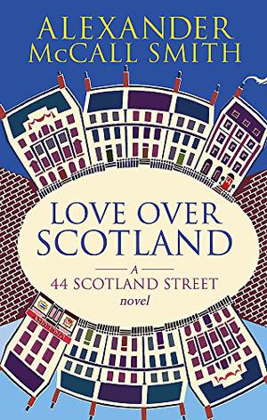 Love Over Scotland by Alexander McCall Smith