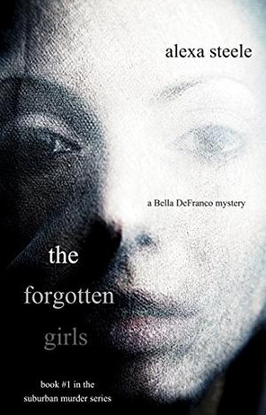 The Forgotten Girls by Alexa Steele