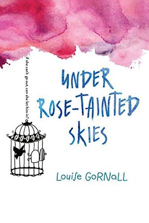 Under Rose-Tainted Skies by Louise Gornall