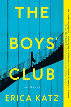 The Boys' Club by Erica Katz