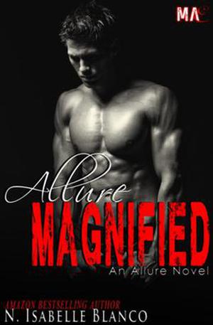 Allure Magnified by N. Isabelle Blanco
