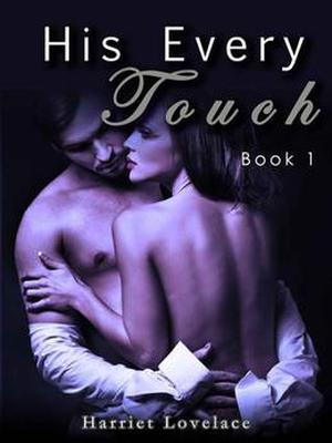 His Every Touch 1 by Harriet Lovelace