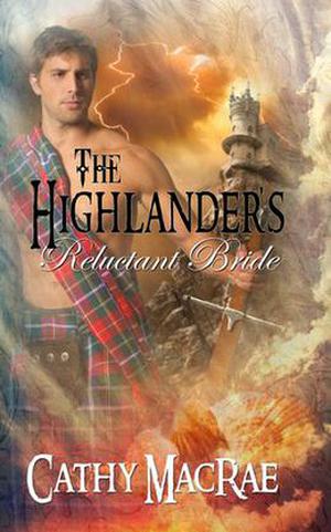 The Highlander's Reluctant Bride by Cathy MacRae