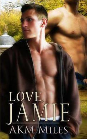 Love, Jamie by A.K.M. Miles