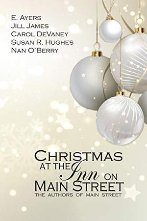 Christmas on Main Street by E. Ayers, Kelly Rae, Tori Scott, Mona Risk, Jill James, Kristy Tate, Leigh Morgan, Carol DeVaney, Pepper Phillips, Susan R. Hughes, Stephanie Queen