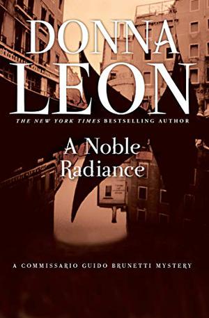 A Noble Radiance (Commissario Brunetti #7)
