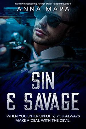 Sin & Savage by Anna Mara