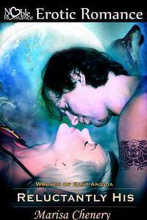 Reluctantly His by Marisa Chenery